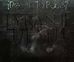 Tyrant Of Death : Return To Base - Tyrant Of Death